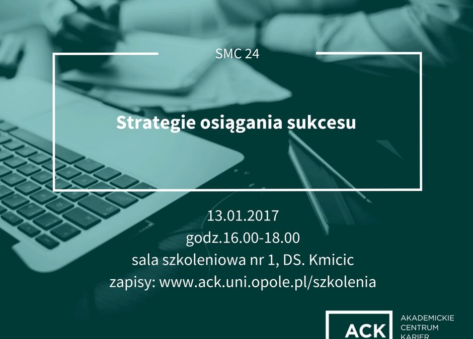 Szkolenie dla studentów i absolwentów Uniwersytetu Opolskiego “Strategie osiągania sukcesu”